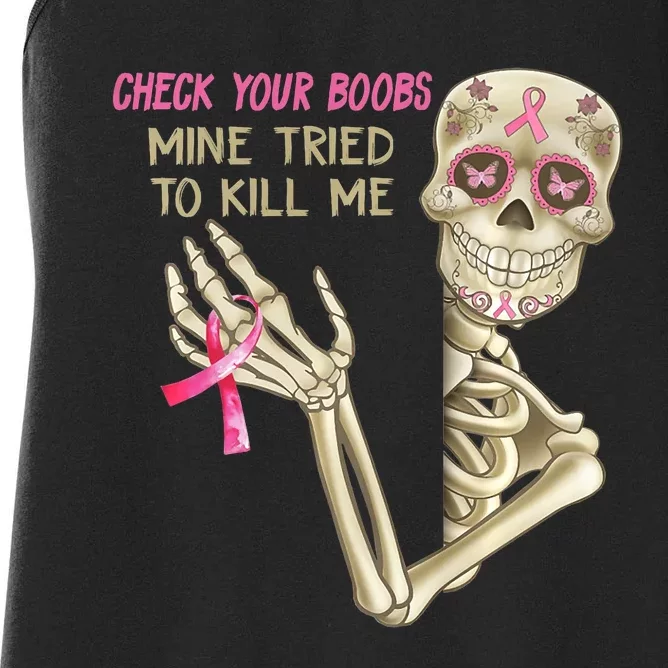 Check Your Boobs Mine Tried To Kill Me Skeleton Women's Racerback Tank