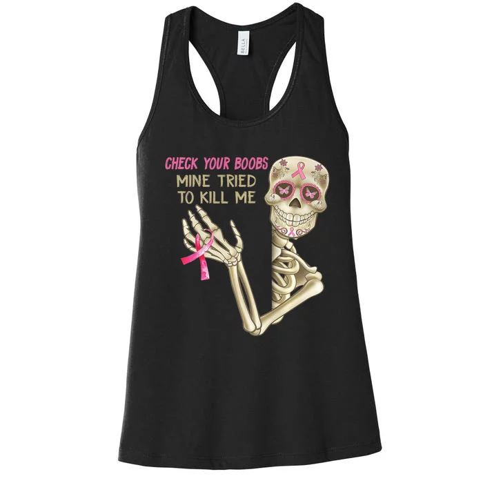 Check Your Boobs Mine Tried To Kill Me Skeleton Women's Racerback Tank