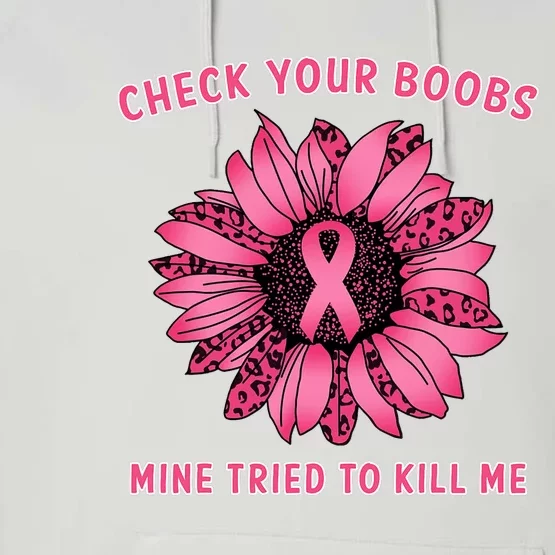 Check Your Boobs Mine Tried To Kill Me Sunflower Design Performance Fleece Hoodie