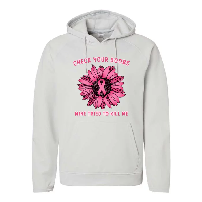 Check Your Boobs Mine Tried To Kill Me Sunflower Design Performance Fleece Hoodie