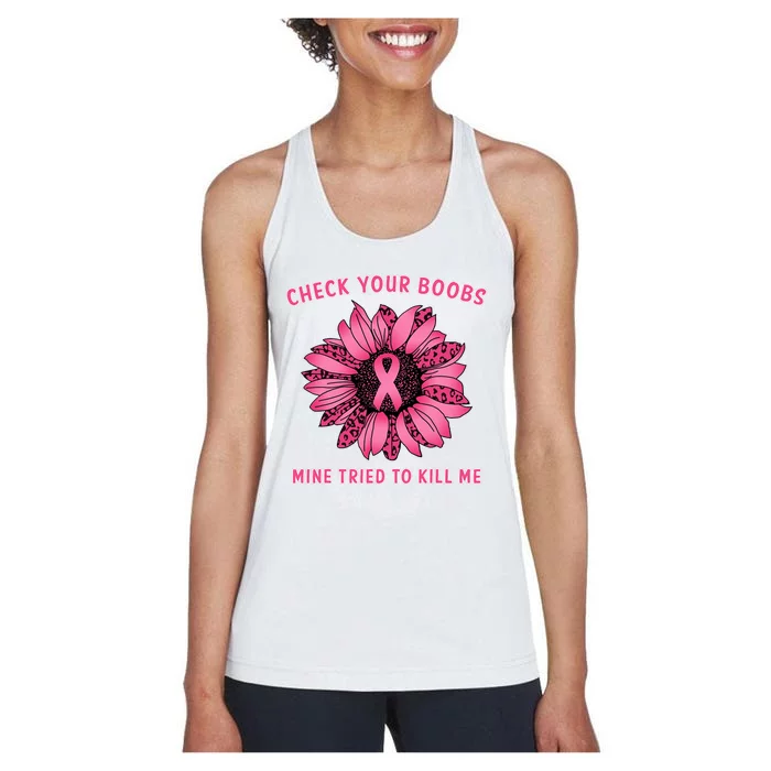 Check Your Boobs Mine Tried To Kill Me Sunflower Design Women's Racerback Tank