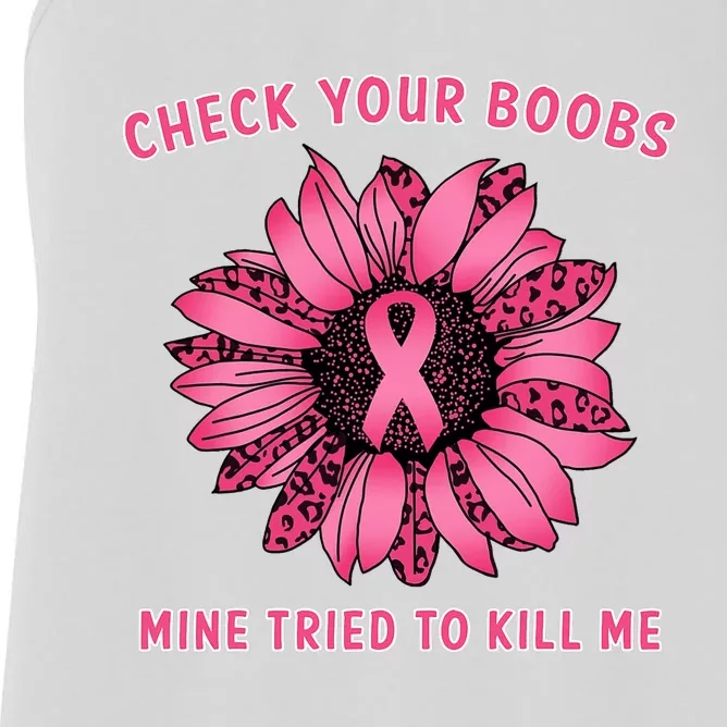 Check Your Boobs Mine Tried To Kill Me Sunflower Design Women's Racerback Tank