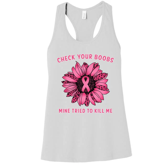 Check Your Boobs Mine Tried To Kill Me Sunflower Design Women's Racerback Tank