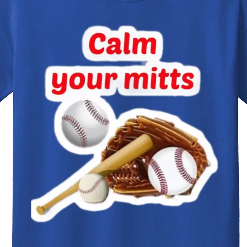 Calm Your Baseball Game Day Meaningful Gift Kids T-Shirt