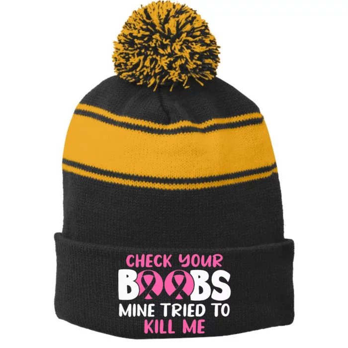 Check Your Boobs Mine Tried To Kill Me Stripe Pom Pom Beanie