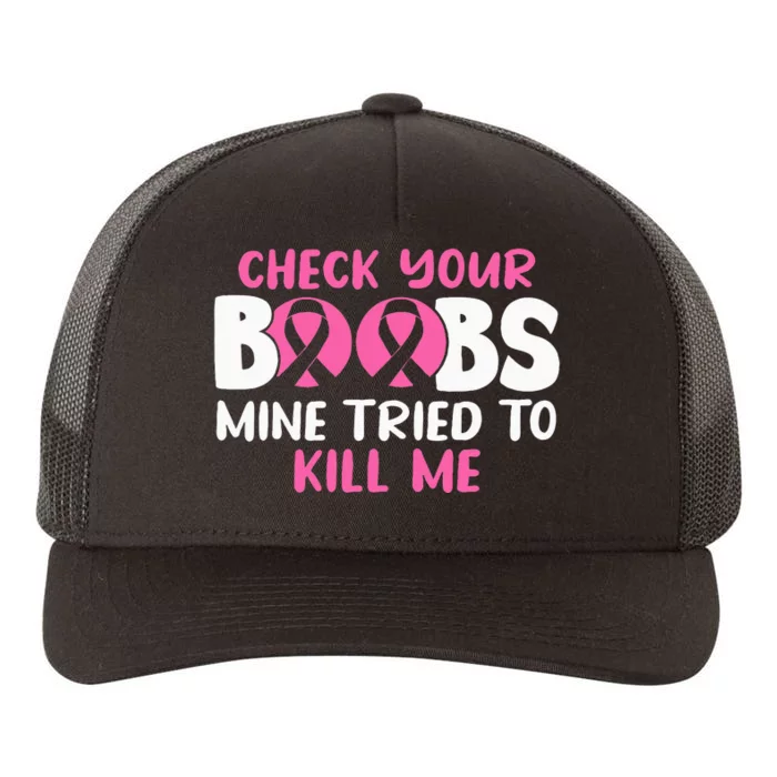 Check Your Boobs Mine Tried To Kill Me Yupoong Adult 5-Panel Trucker Hat