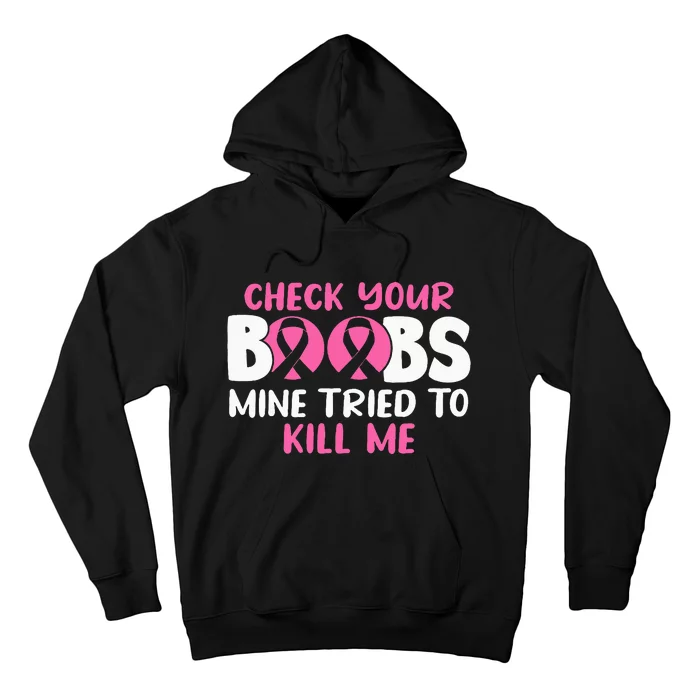 Check Your Boobs Mine Tried To Kill Me Hoodie