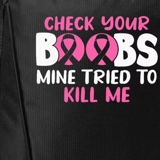 Check Your Boobs Mine Tried To Kill Me City Backpack