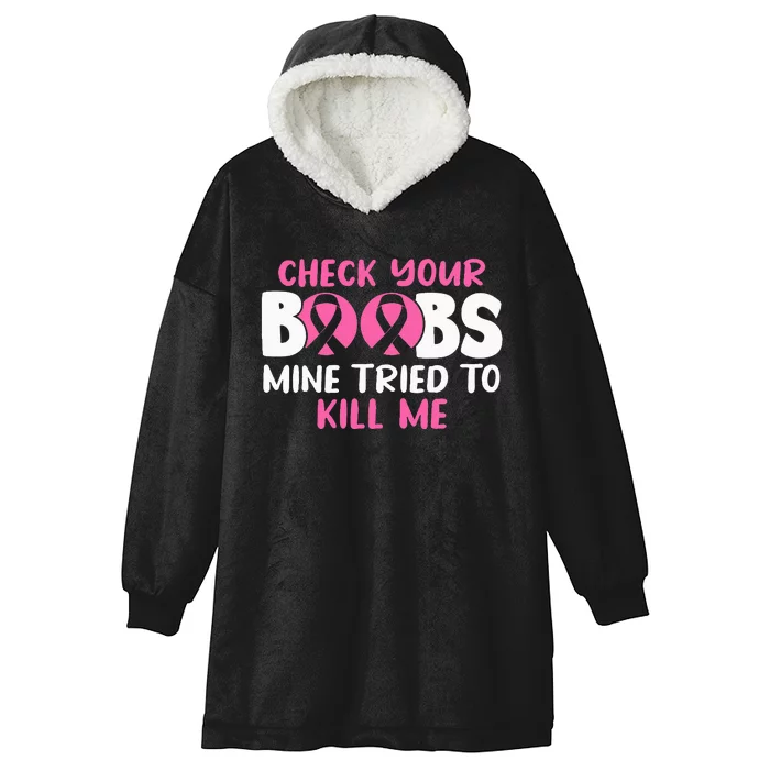 Check Your Boobs Mine Tried To Kill Me Hooded Wearable Blanket