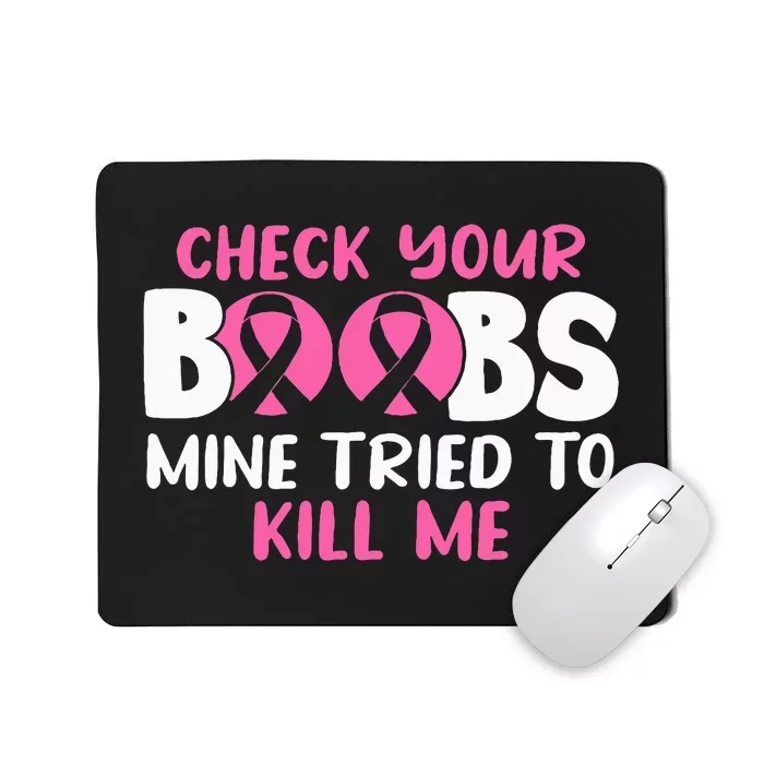 Check Your Boobs Mine Tried To Kill Me Mousepad