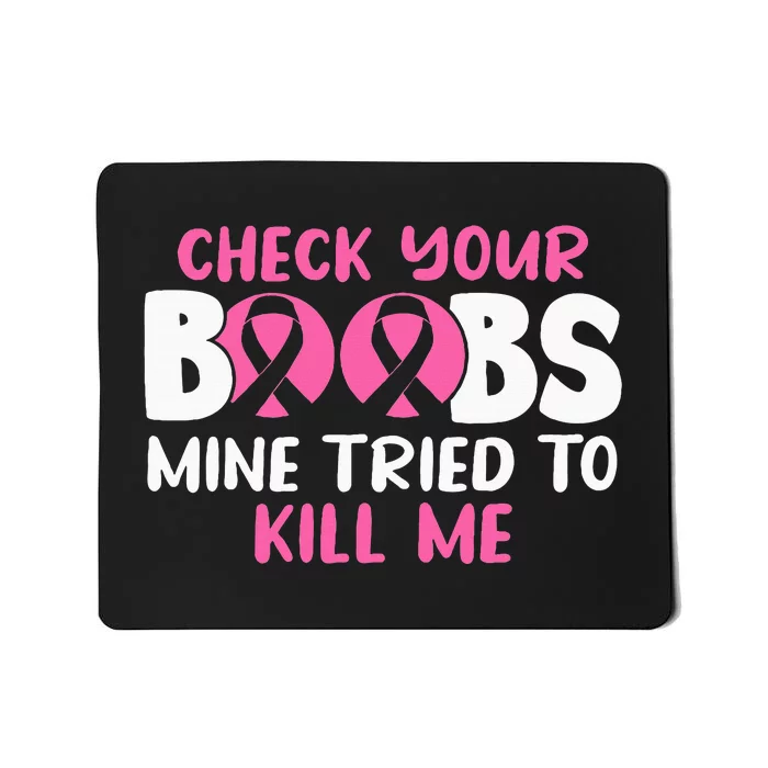 Check Your Boobs Mine Tried To Kill Me Mousepad