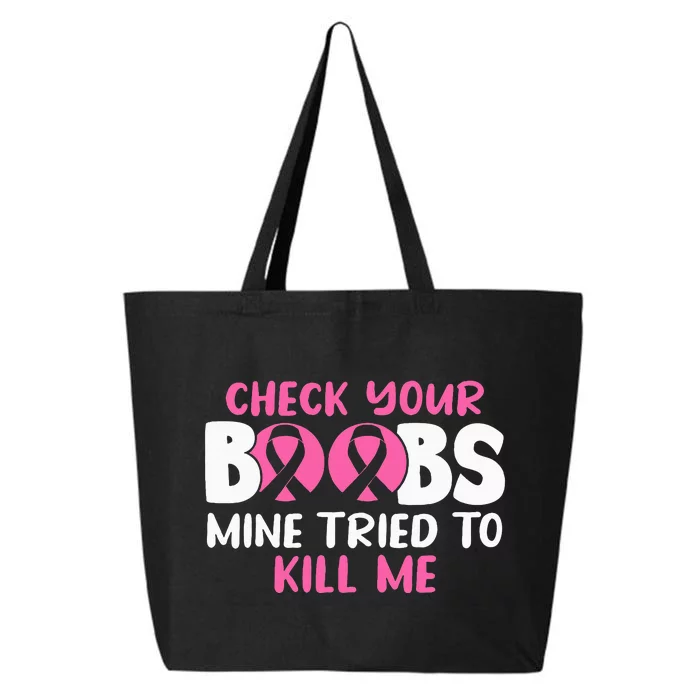 Check Your Boobs Mine Tried To Kill Me 25L Jumbo Tote