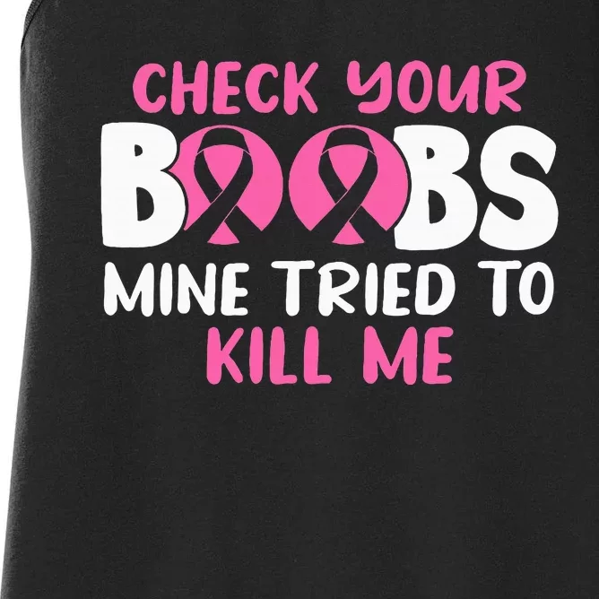 Check Your Boobs Mine Tried To Kill Me Women's Racerback Tank