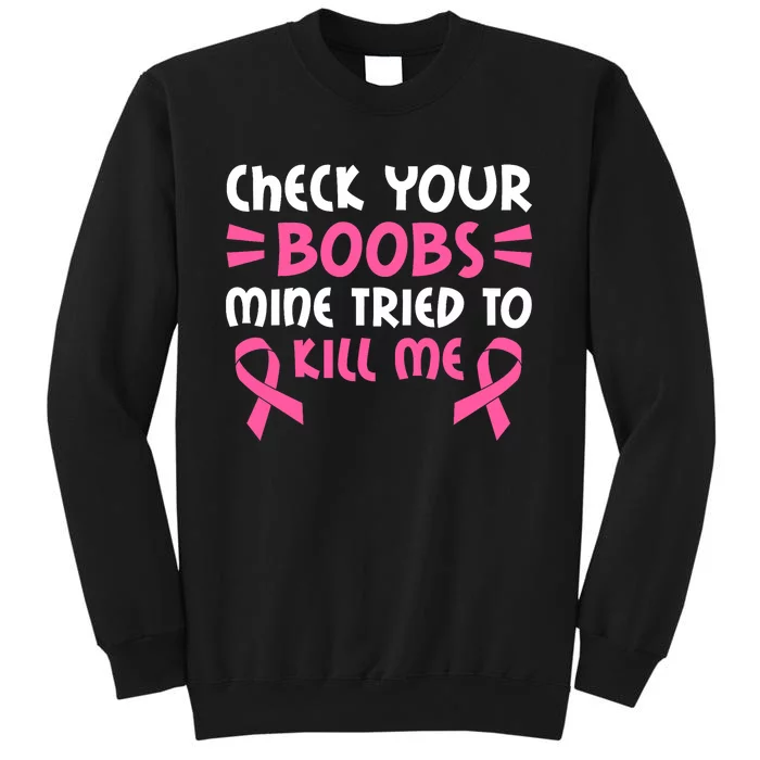 Check Your Boobs Mine Tried To Kill Me Ribbon Sweatshirt