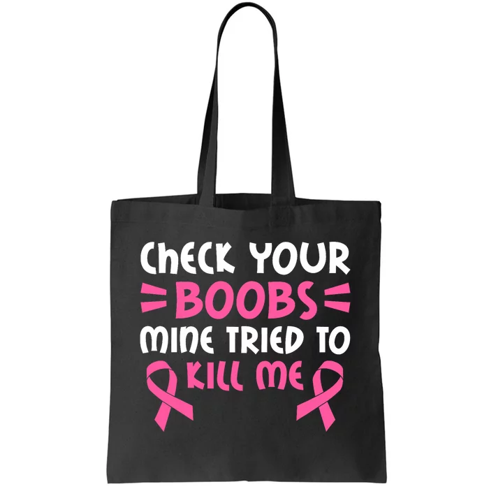 Check Your Boobs Mine Tried To Kill Me Ribbon Tote Bag