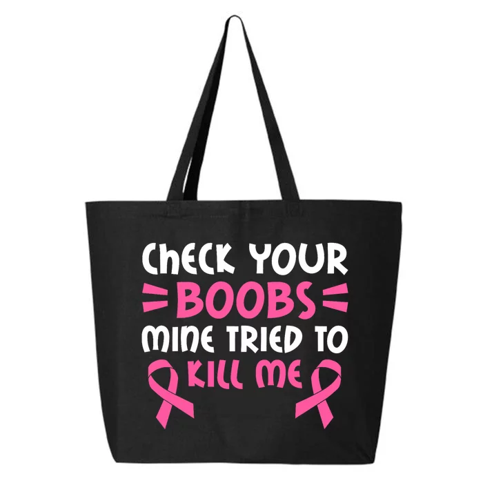 Check Your Boobs Mine Tried To Kill Me Ribbon 25L Jumbo Tote