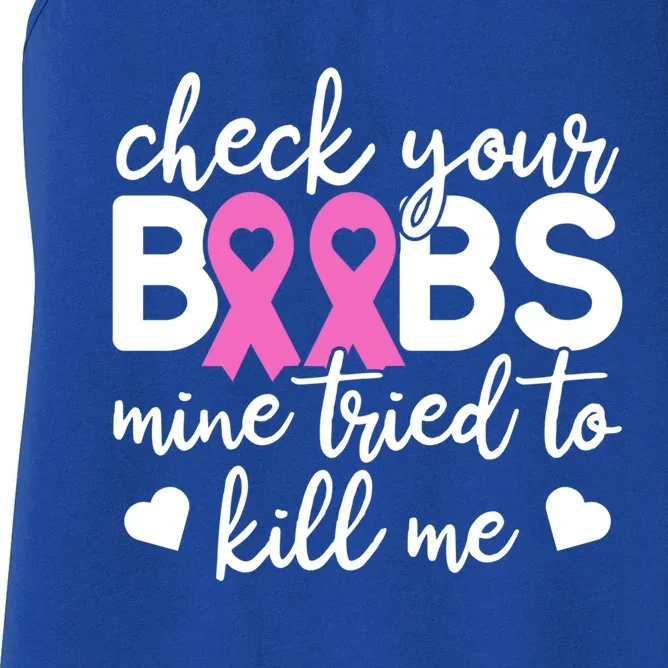 Check Your Boobies Breast Cancer Awareness Fight Cancer Gift Women's Racerback Tank