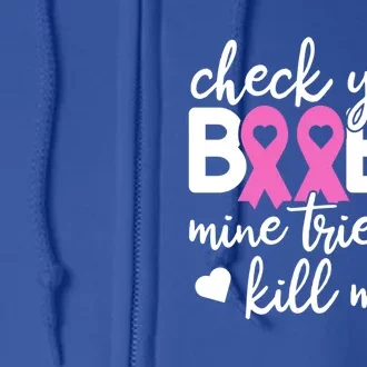 Check Your Boobies Breast Cancer Awareness Fight Cancer Gift Full Zip Hoodie