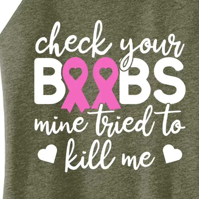 Check Your Boobies Breast Cancer Awareness Fight Cancer Gift Women’s Perfect Tri Rocker Tank