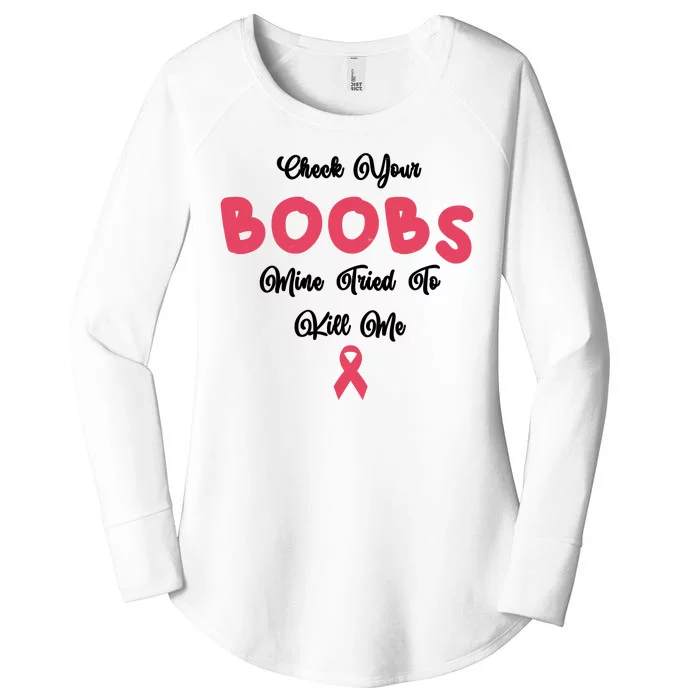 Check Your Boobs Mine Tried To Kill Me Breast Cancer Women's Perfect Tri Tunic Long Sleeve Shirt