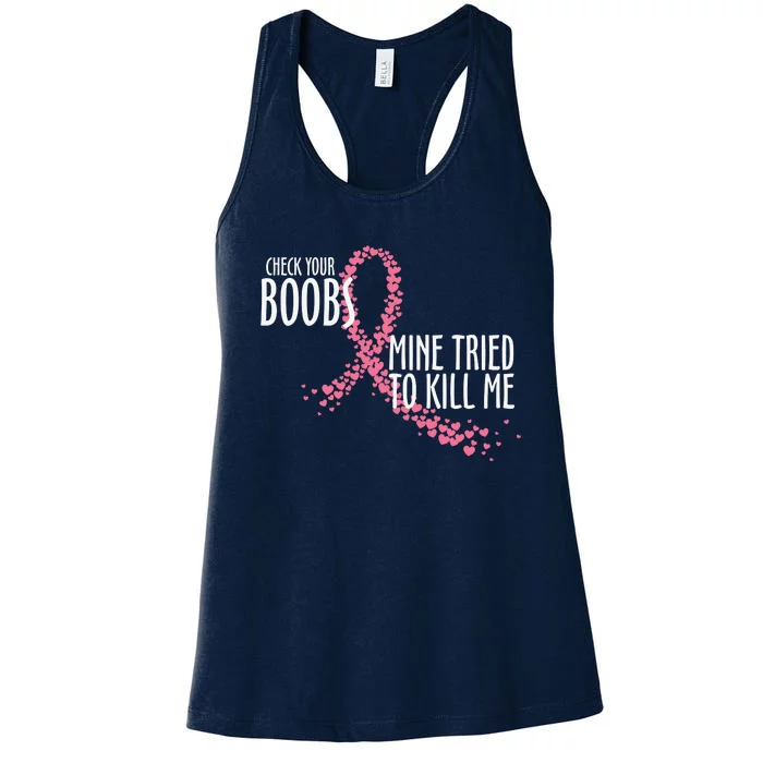 Check Your Boobs Mine Tried To Kill Me Pink Ribbon Heart Breast Cancer Women's Racerback Tank