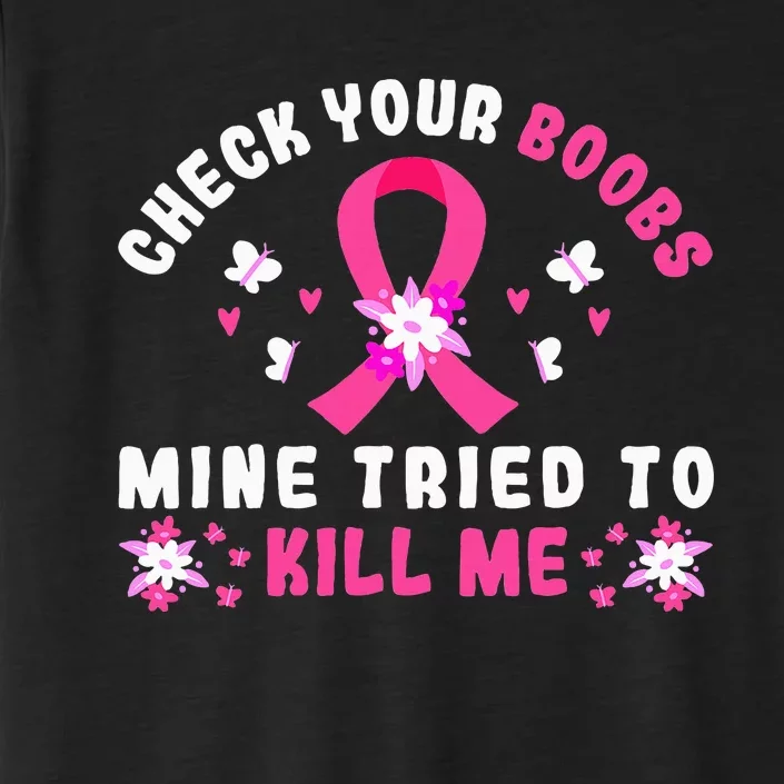 Check Your Boobs Mine Tried To Kill Me ChromaSoft Performance T-Shirt