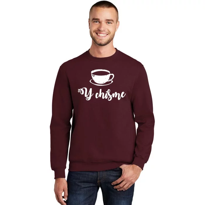 Cafecito Y Chisme Cafecito Chismosa Spanish Spanglish Latina Proud Tall Sweatshirt