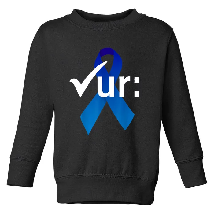 Check Your Colon Colorectal Cancer Awareness Blue Ribbon Toddler Sweatshirt