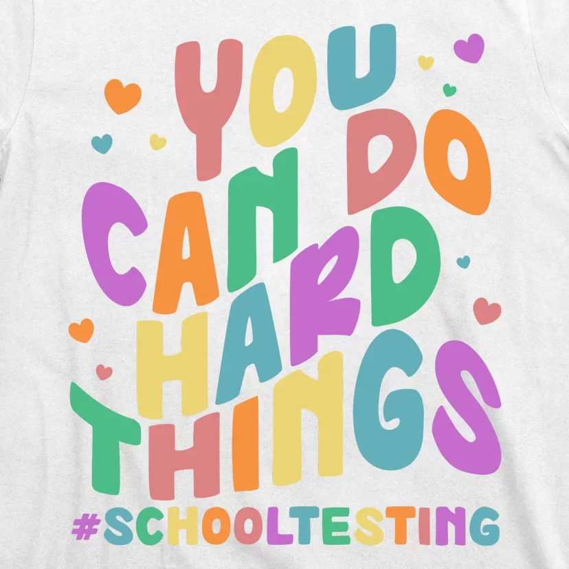 Cute You Can Do Hard Things #School Testing T-Shirt