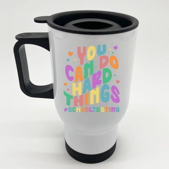 Cute You Can Do Hard Things #School Testing Front & Back Stainless Steel Travel Mug