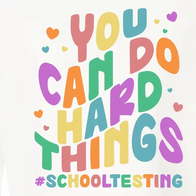 Cute You Can Do Hard Things #School Testing Cropped Pullover Crew