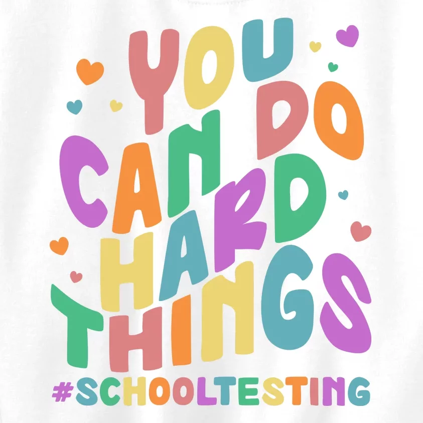 Cute You Can Do Hard Things #School Testing Kids Sweatshirt