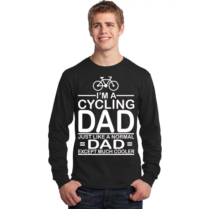 Cycling Dad , Like Normal Dad Except Much Cooler Tall Long Sleeve T-Shirt