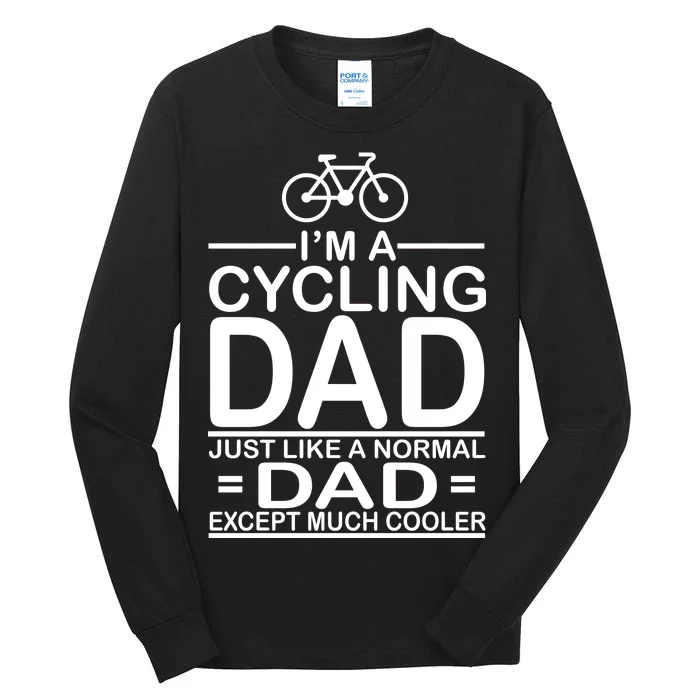 Cycling Dad , Like Normal Dad Except Much Cooler Tall Long Sleeve T-Shirt