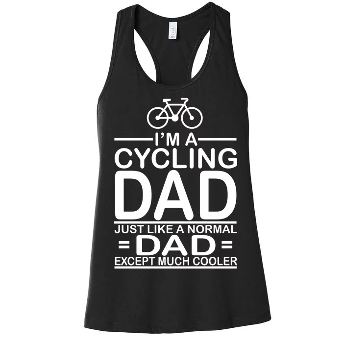 Cycling Dad , Like Normal Dad Except Much Cooler Women's Racerback Tank