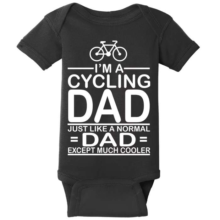 Cycling Dad , Like Normal Dad Except Much Cooler Baby Bodysuit