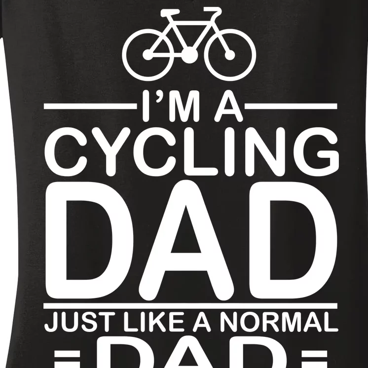 Cycling Dad , Like Normal Dad Except Much Cooler Women's V-Neck T-Shirt