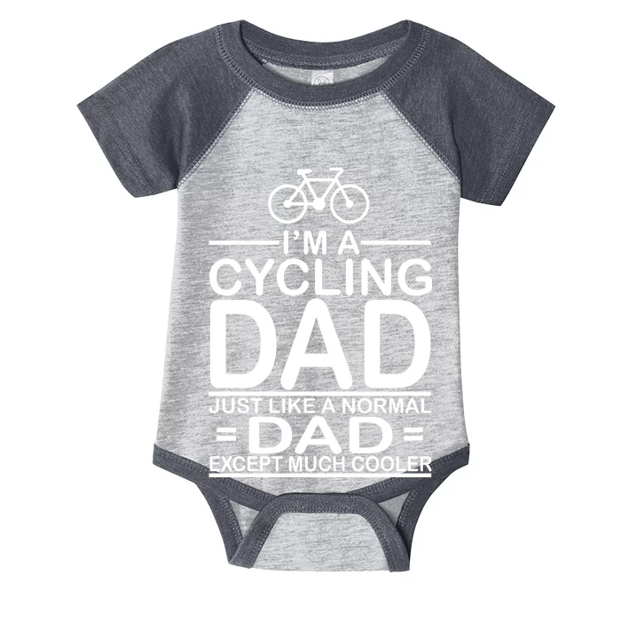 Cycling Dad , Like Normal Dad Except Much Cooler Infant Baby Jersey Bodysuit