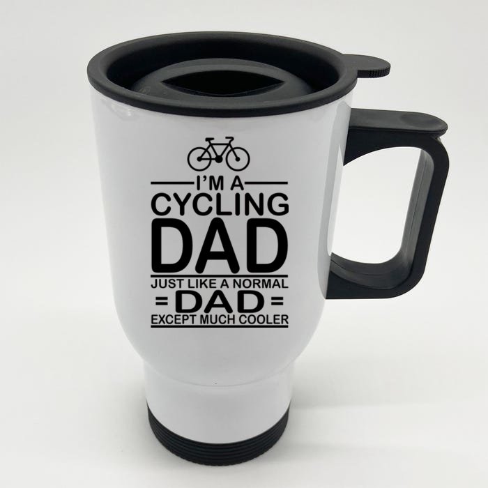 Cycling Dad , Like Normal Dad Except Much Cooler Front & Back Stainless Steel Travel Mug