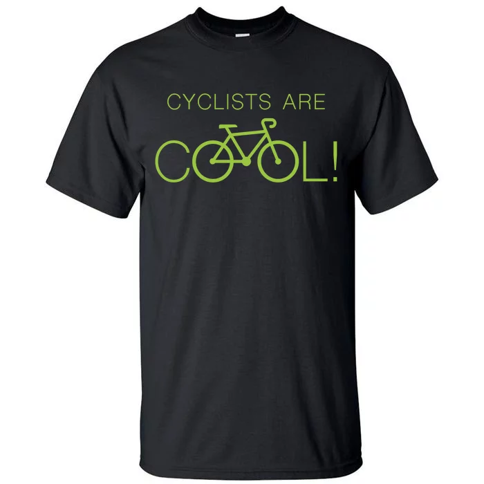 Cyclists Are COOL! Tall T-Shirt