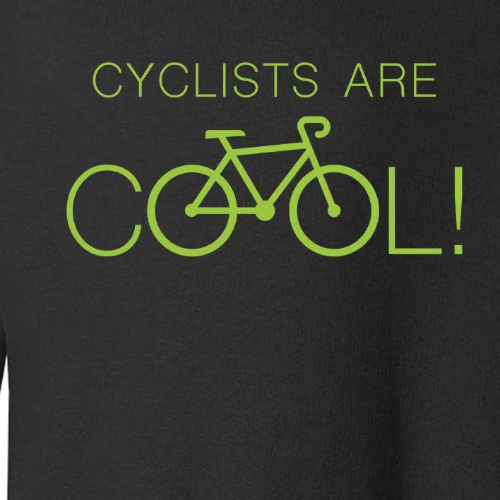 Cyclists Are COOL! Toddler Sweatshirt