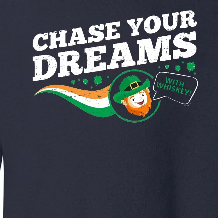 Chase Your Dreams With Whisky Leprechaun Toddler Sweatshirt