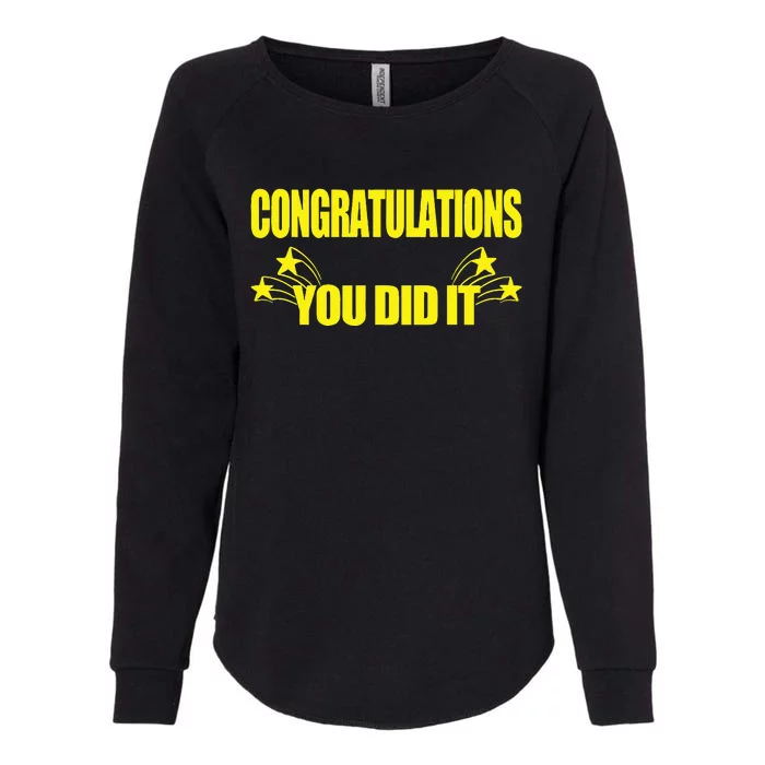 Congratulations You Did It Groovy Promotion Win Graduation Womens California Wash Sweatshirt