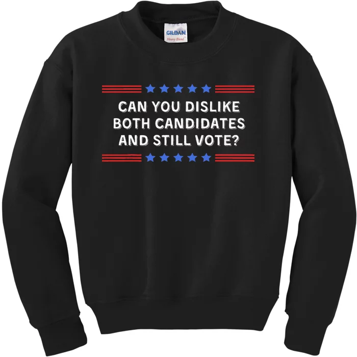 Can You Dislike Both Candidates And Still Vote Kids Sweatshirt