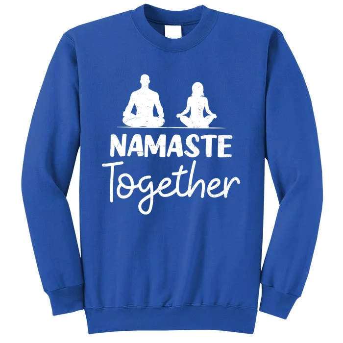 Couple Yoga Design Namaste Together Gift Tall Sweatshirt