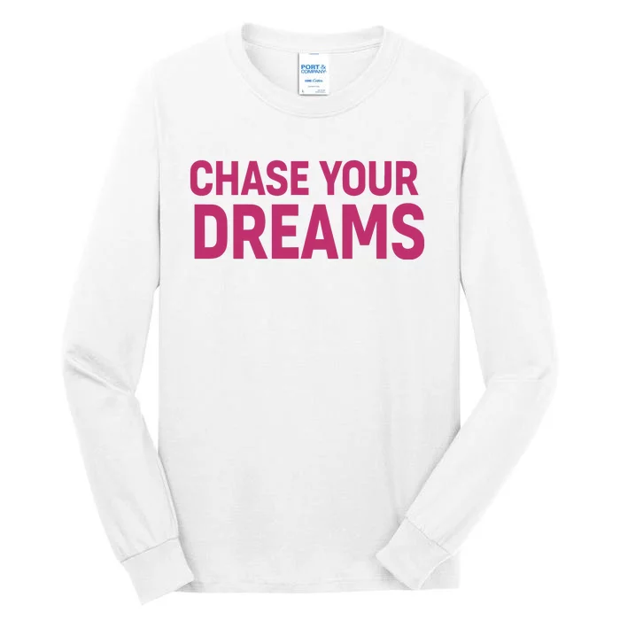 Chase Your Dreams Tall Long Sleeve T-Shirt