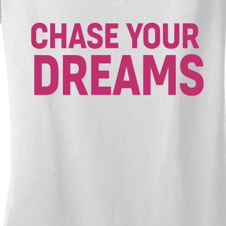 Chase Your Dreams Women's V-Neck T-Shirt