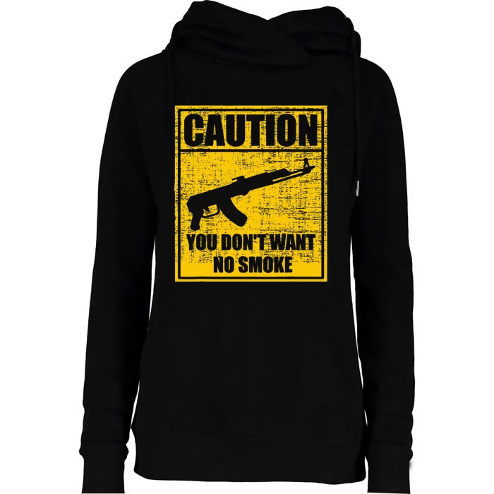 Caution You DonT Want No Smoke Mini Draco Ak47 Rifle Gun Womens Funnel Neck Pullover Hood