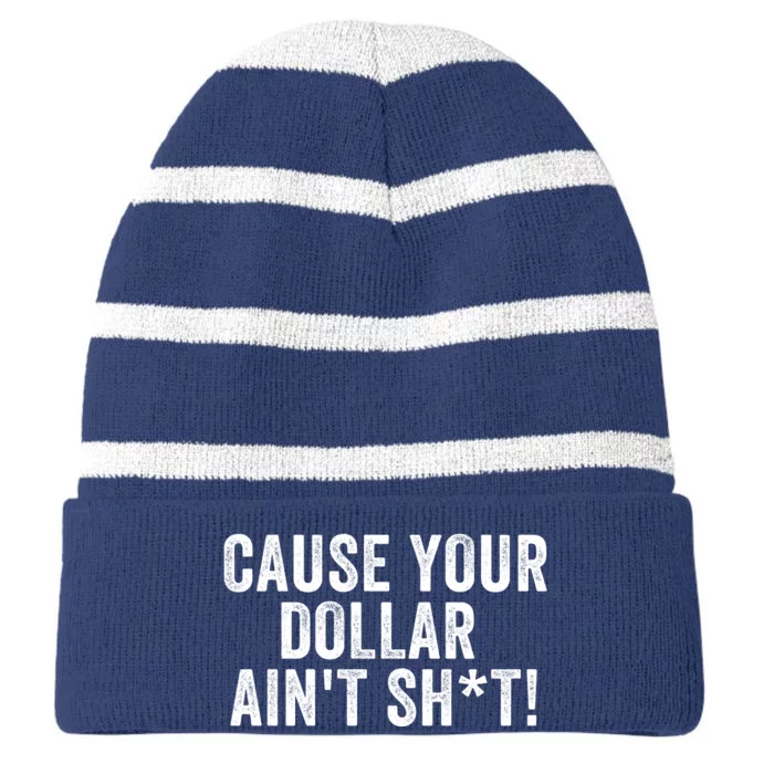 Cause Your Dollar Aint Dont Trust Men North Of Richmond Blue Collar Anthem Striped Beanie with Solid Band