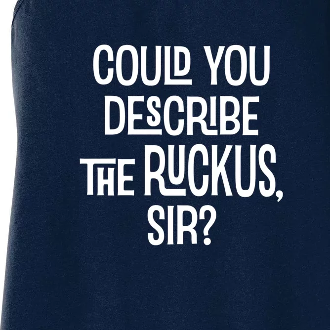 Could You Describe The Ruckus Sir Women's Racerback Tank